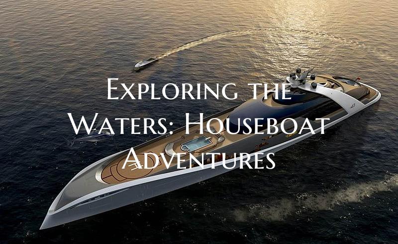 Exploring the Waters: Houseb...