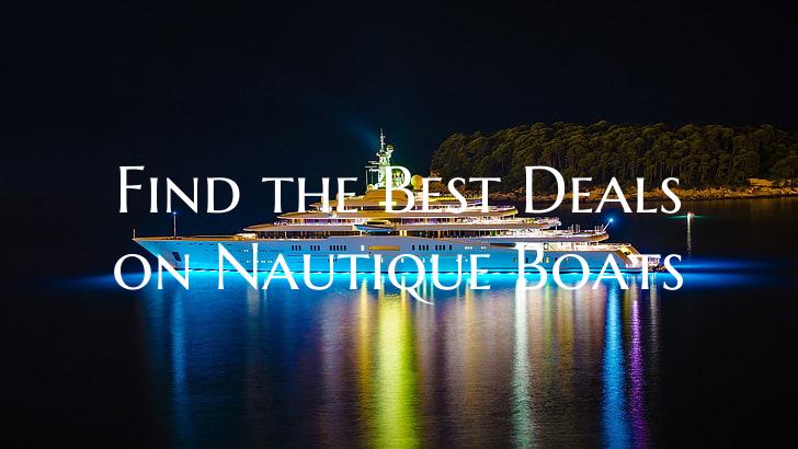 Find the Best Deals on Nautique Boats