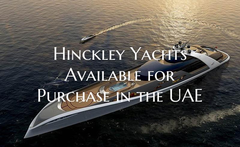 Hinckley Yachts Available for Purchase in the UAE