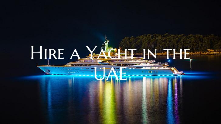Hire a Yacht in the UAE