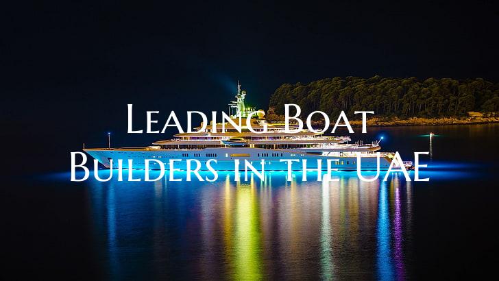 Leading Boat Builders in the...
