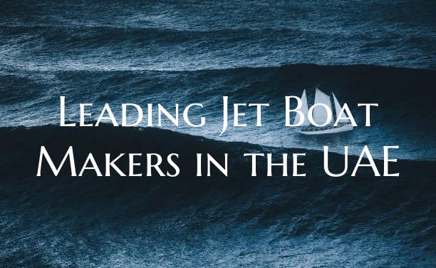 Leading Jet Boat Makers in t...