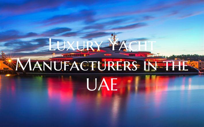 Luxury Yacht Manufacturers i...