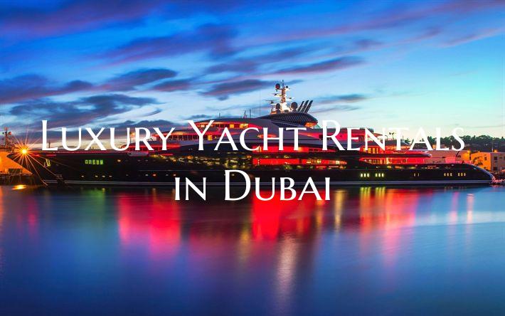 Luxury Yacht Rentals in Duba...