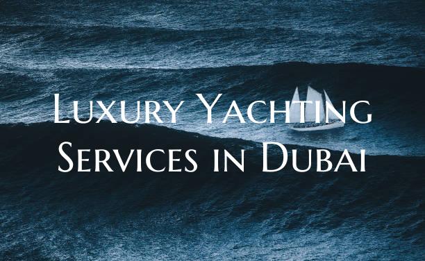 Luxury Yachting Services in ...