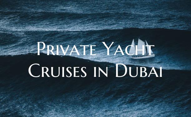 Private Yacht Cruises in Dub...