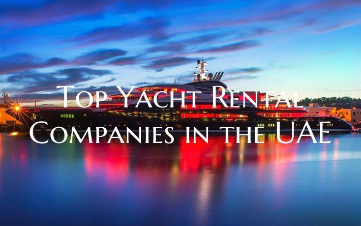 Top Yacht Rental Companies in the UAE
